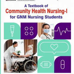 A Text Book Of Community Health Nursing-I  For GNM Students            