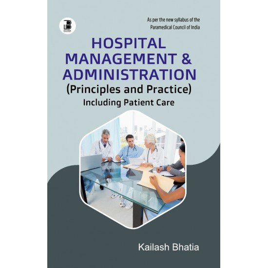 Hospital Management & Administration(principles & practice) including Pateint Care Hospital Management & Administration(principles & practice) including Pateint Care