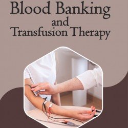 Blood Banking & Transfusion Therapy