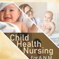 Child Health Nursing for ANM