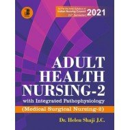 Adult Health Nursing-2 with Integrated Pathophysiology (Medical Surgical Nursing-2) (4th Semester)