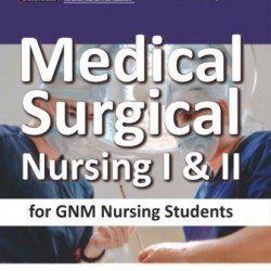 Textbook of Medical Surgical Nursing For G.N.M Nursing Students