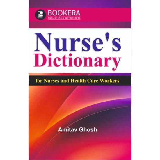 NURSES DICTIONARY FOR NURSES AND HEALTH CARE WORKERS NURSES DICTIONARY FOR NURSES AND HEALTH CARE WORKERS