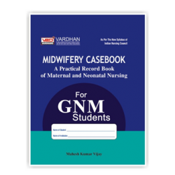 Midwifery Casebook A Practical Record Book  For GNM Students