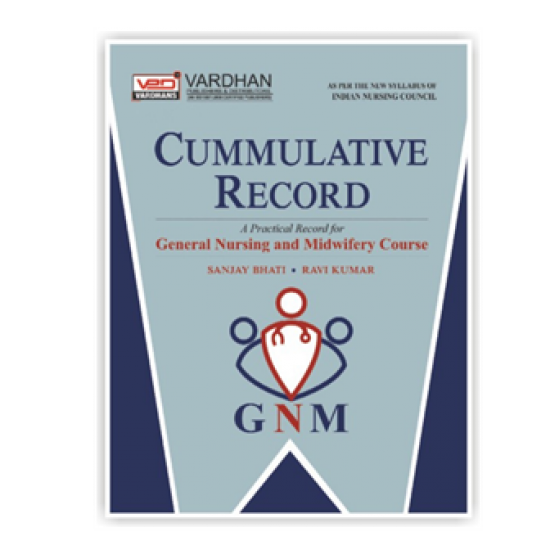 Cummulative Record A Practical Record For General Nursing & Midwifery Course Cummulative Record A Practical Record For General Nursing & Midwifery Course